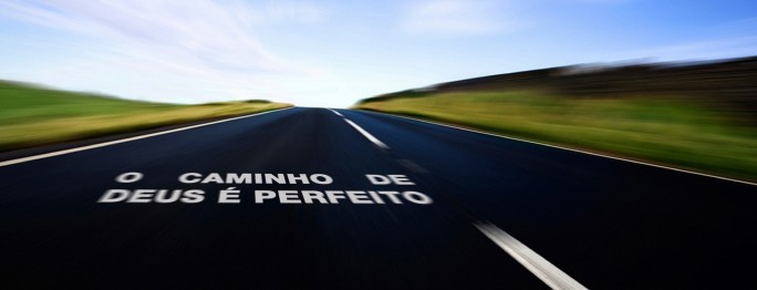 caminho-Deus-é-perfeito-estrada