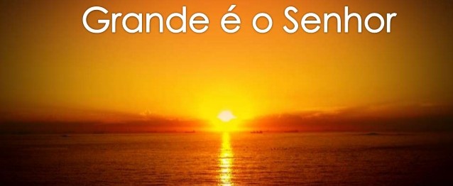grande-é-o-senhor