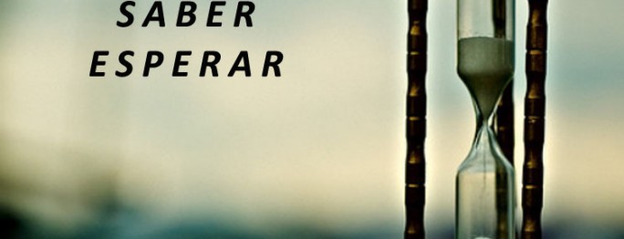 saber esperar